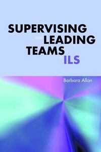 bokomslag Supervising and Leading Teams in ILS