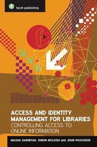 bokomslag Access and Identity Management for Libraries: Controlling Access to Online Information