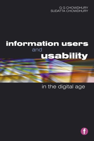 G. G. Chowdhury, Sudatta Chowdhury - Information Users and Usability in the Digital Age, Häftad