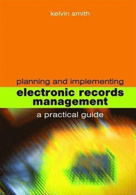 Planning and Implementing Electronic Records Management 1