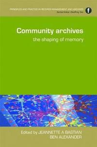 bokomslag Community Archives: The Shaping of Memory