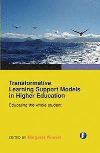 Margaret Weaver - Transformative Learning Support Models in Higher Education: Educating the Whole Student, Inbunden