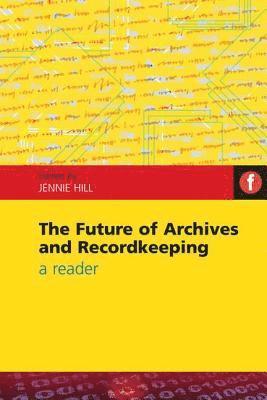 The Future of Archives and Recordkeeping 1