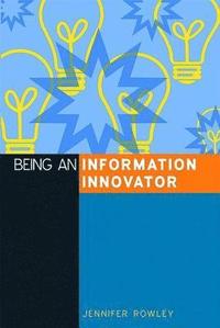bokomslag Being an Information Innovator