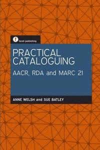 bokomslag Practical Cataloguing: AACR, RDA and MARC21