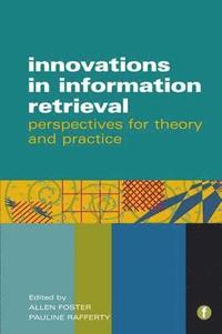 bokomslag Innovations in Information Retrieval: Perspectives for Theory and Practice