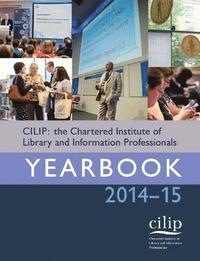 bokomslag CILIP: the Chartered Institute of Library and Information Professionals Yearbook 2014-15