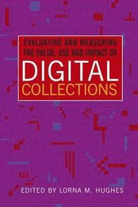 bokomslag Evaluating and Measuring the Value, Use and Impact of Digital Collections