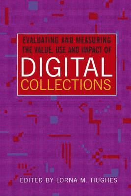 bokomslag Evaluating and Measuring the Value, Use and Impact of Digital Collections