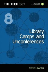 bokomslag The Tech Set 8: Library Camps And Unconferences