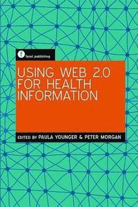bokomslag Using Web 2.0 For Health Information