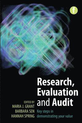 Research, Evaluation and Audit: Key Steps in Demonstrating Your Value 1