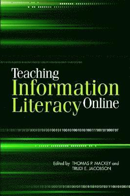 Thomas P. Mackey, Trudi E. Jacobsen - Teaching Information Literacy Online, Häftad