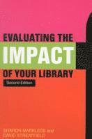 David Streatfield, Sharon Markless - Evaluating the Impact of Your Library, Häftad