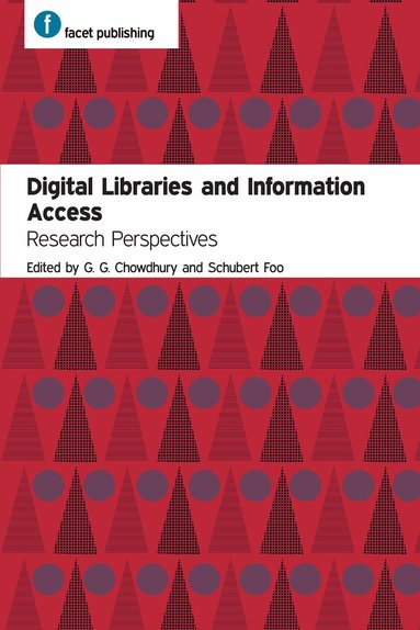 G. G. Chowdhury, Schubert Foo - Digital Libraries and Information Access, Häftad