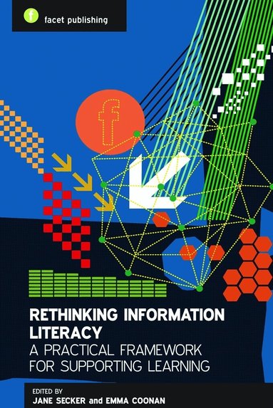 Jane Secker, Emma Coonan - Rethinking Information Literacy, Häftad