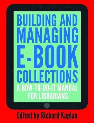 Richard Kaplan - Building and Managing E-book Collections, Häftad. Tillgänglighet: Tillfälligt slut