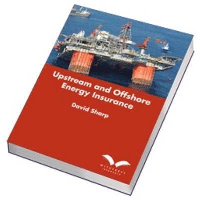 David Sharp - Upstream and Offshore Energy Insurance, Inbunden