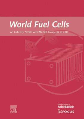 G. Weaver, Graham Weaver, G. Weaver - World Fuel Cells - An Industry Profile with Market Prospects to 2010, Häftad