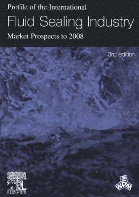 Profile of the International Fluid Sealing Industry - Market Prospects to 2008