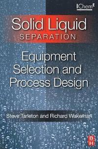 bokomslag Solid/Liquid Separation: Equipment Selection and Process Design