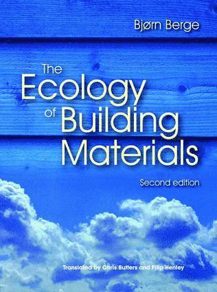 Bjorn Berge - Ecology of Building Materials, Häftad