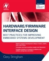 bokomslag Hardware Firmware Interface Design: FPGAs, ASICs, SoCs, ASSPs, And Other Chips
