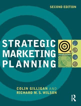 Colin Gilligan, Richard M.S. Wilson, UK) Gilligan, Colin (Emeritus Professor, University of Sheffield, UK) Wilson, Richard M.S. (Loughborough University, Richard M. S. Wilson - Strategic Marketing Planning, Häftad
