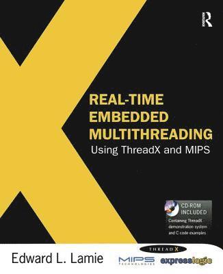 Edward Lamie, USA) Lamie, Edward (Director of Educational Services, Express Logic, Inc., San Diego, CA - Real-Time Embedded Multithreading Using ThreadX and MIPS, Häftad
