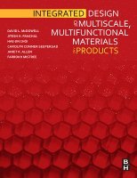 David L. McDowell, Jitesh Panchal, Hae-Jin Choi, Carolyn Seepersad, Janet Allen, Farrokh Mistree - Integrated Design of Multiscale, Multifunctional Materials and Products, Inbunden