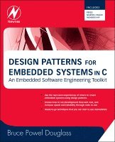 Bruce Powel Douglass, USA) Douglass, Bruce Powel, Ph.D. (Chief Evangelist, IBM Internet of Things, Fairfax, VA - Design Patterns for Embedded Systems in C, Häftad