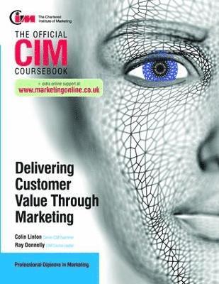 bokomslag CIM Coursebook: Delivering Customer Value through Marketing