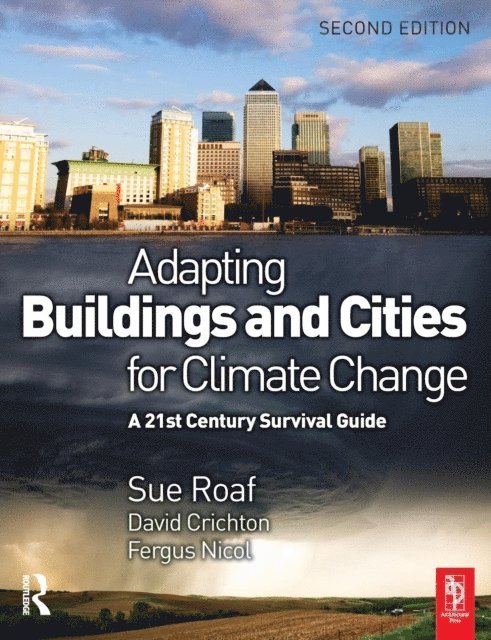 David Crichton, Fergus Nicol, Sue Roaf - Adapting Buildings and Cities for Climate Change, Häftad