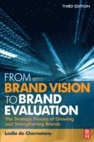 Leslie de Chernatony, UK) de Chernatony, Leslie (Universita della Svizzera italiana, Lugano, Switzerland, Honorary Professor at Aston University, Leslie De Chernatony - From Brand Vision to Brand Evaluation, Häftad