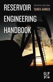 Tarek Ahmed - Reservoir Engineering Handbook, Inbunden