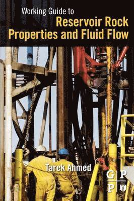 Working Guide to Reservoir Rock Properties and Fluid Flow 1