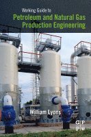 William Lyons - Working Guide to Petroleum and Natural Gas Production Engineering, Häftad
