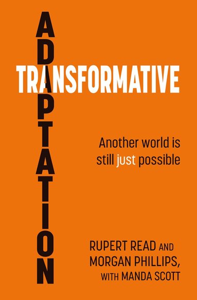 Rupert Read, Morgan Phillips - Transformative Adaptation, Häftad