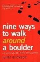 bokomslag Nine Ways to Walk Around a Boulder: using communication skills to change your life