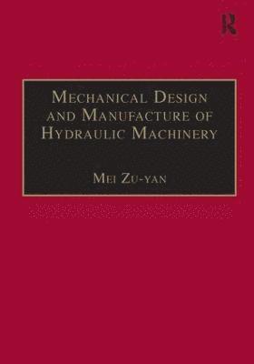 bokomslag Mechanical Design and Manufacture of Hydraulic Machinery