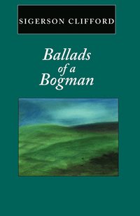 bokomslag Ballads of a Bogman