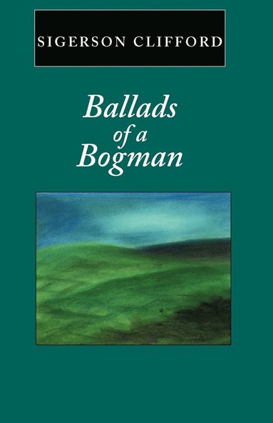 bokomslag Ballads of a Bogman