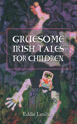 bokomslag Gruesome Irish Tales For Children