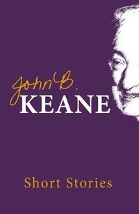 bokomslag The Short Stories of John B.Keane