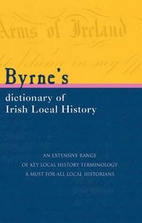 bokomslag Byrnes Dictionary of Irish Local History