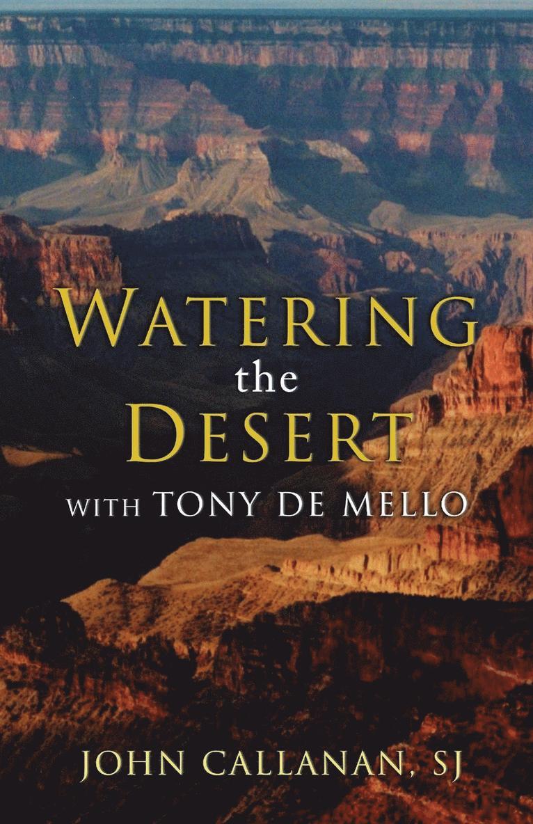 Watering the Desert: With Tony de Mello