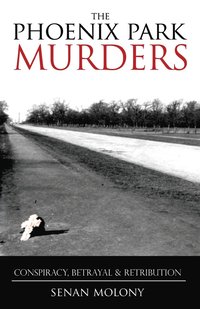 bokomslag Phoenix Park Murders: Conspiracy, Betrayal & Retribution