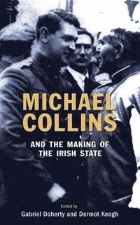 bokomslag Michael Collins - And The Making Of The Irish State
