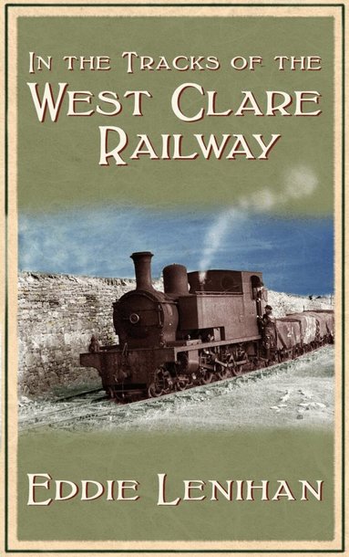 Edmund Lenihan - In The Tracks Of West Clare Railway, Häftad