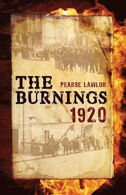 Pearse Lawlor - The Burnings 1920, Häftad